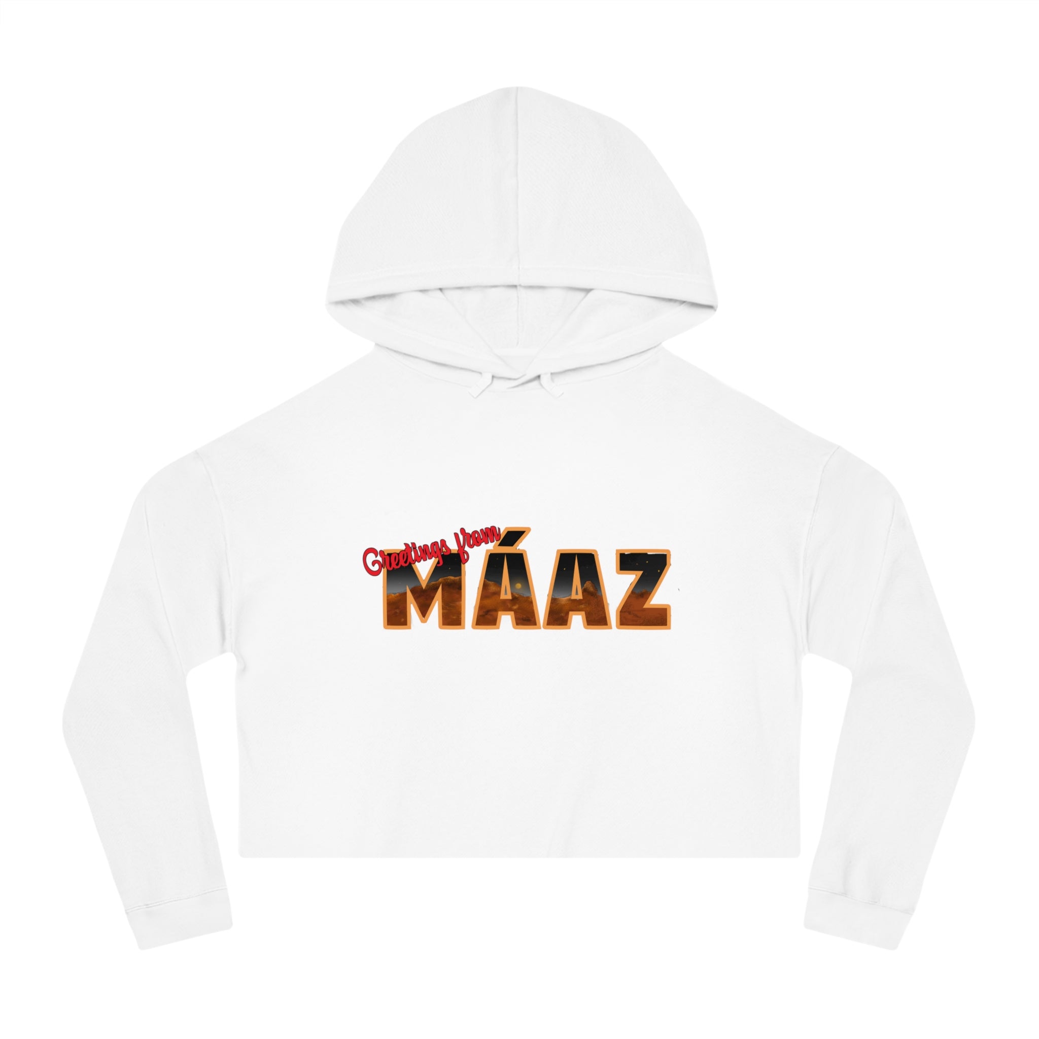 Mars Needs You Stylish Women’s Cropped Hooded Sweatshirt - 'Greetings From Maaz' & 'Mars Needs You' Design