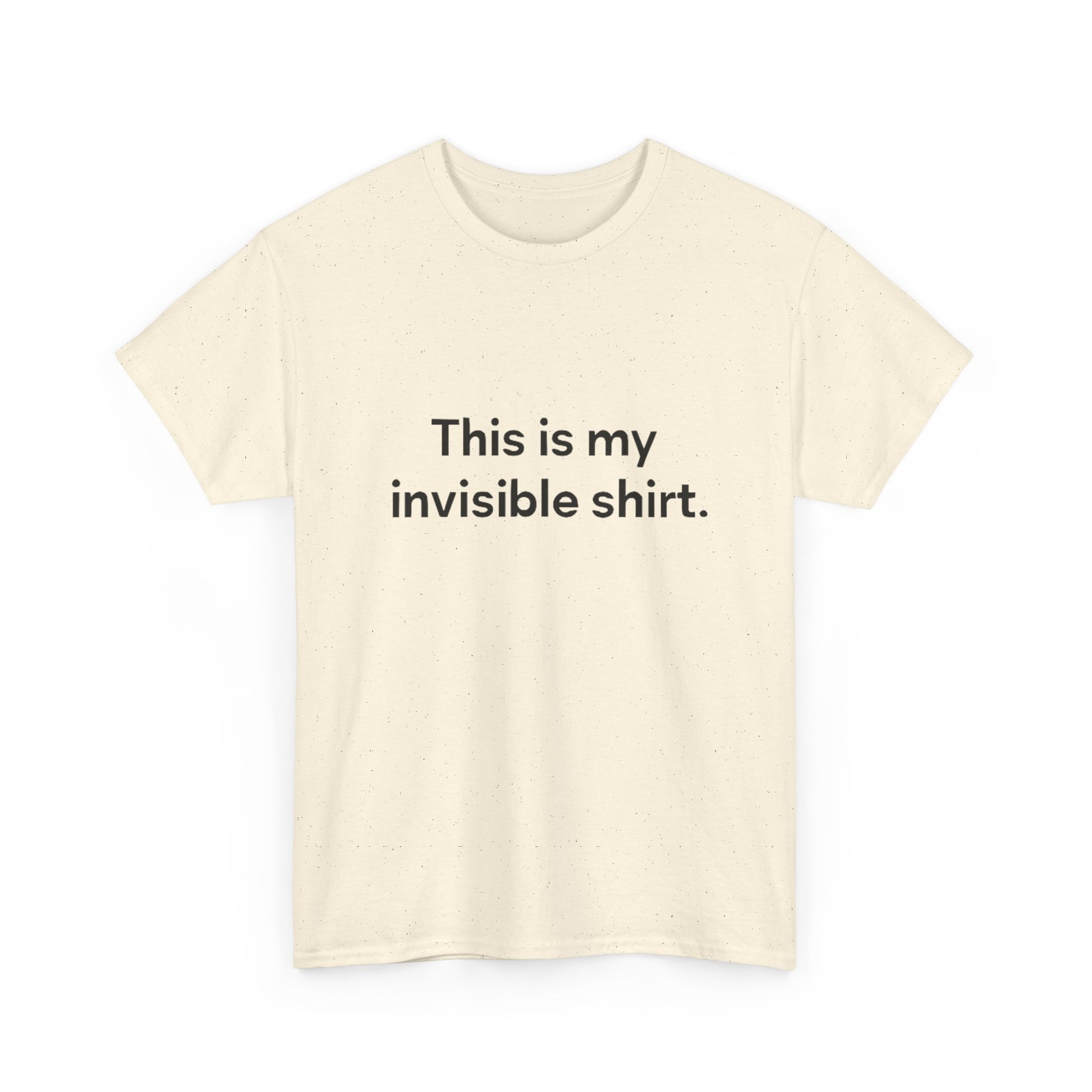 Invisible Shirt - Humorous Unisex Heavy Cotton Tee