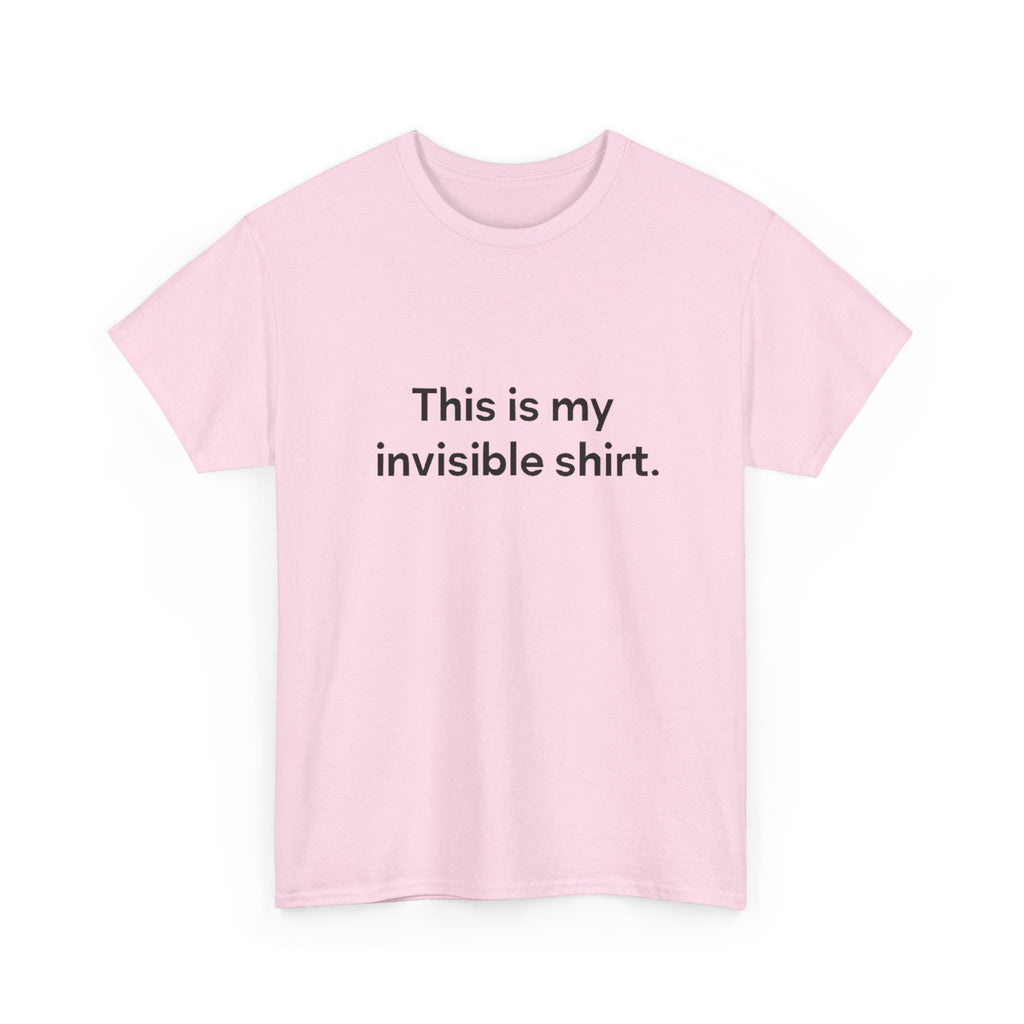 Invisible Shirt - Humorous Unisex Heavy Cotton Tee