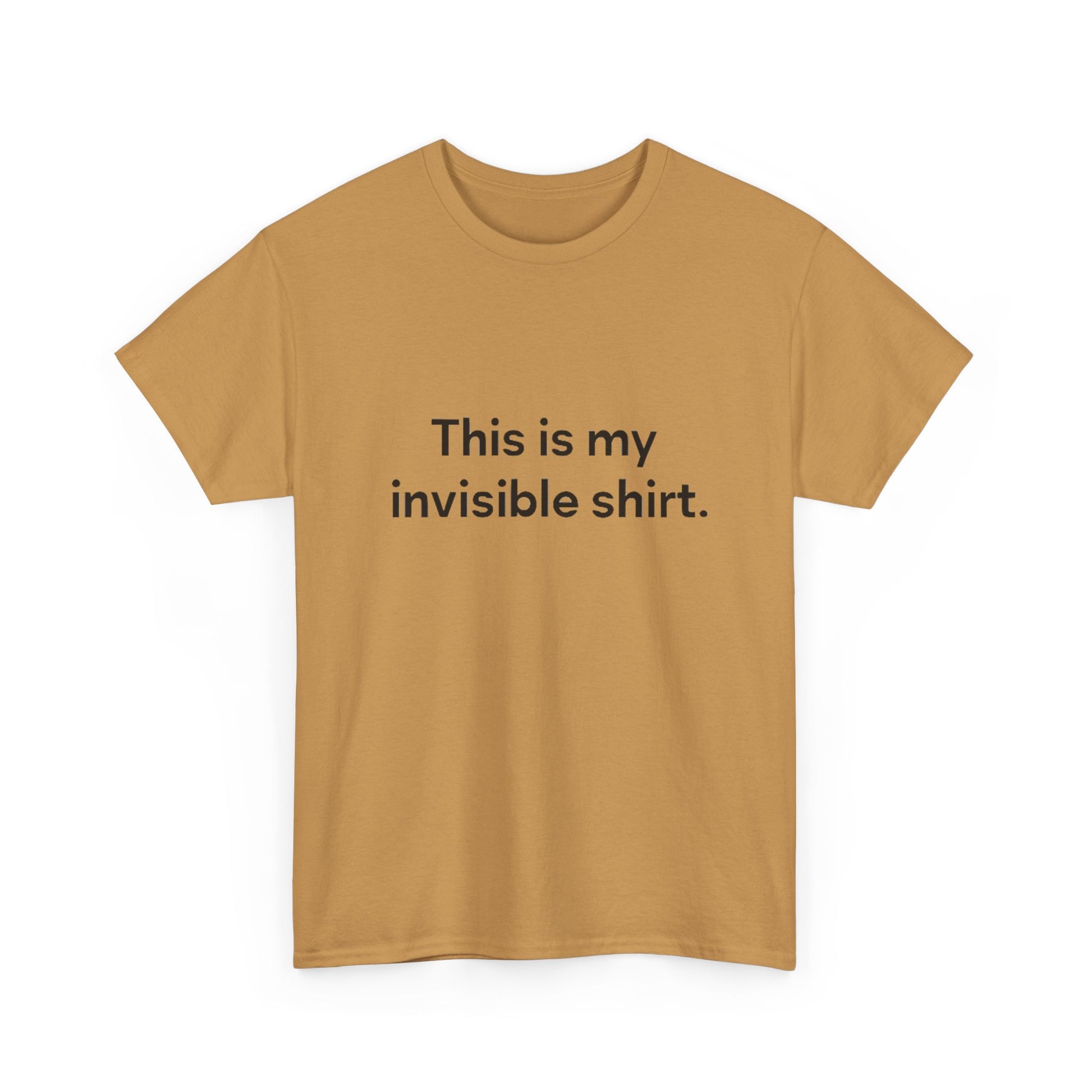 Invisible Shirt - Humorous Unisex Heavy Cotton Tee