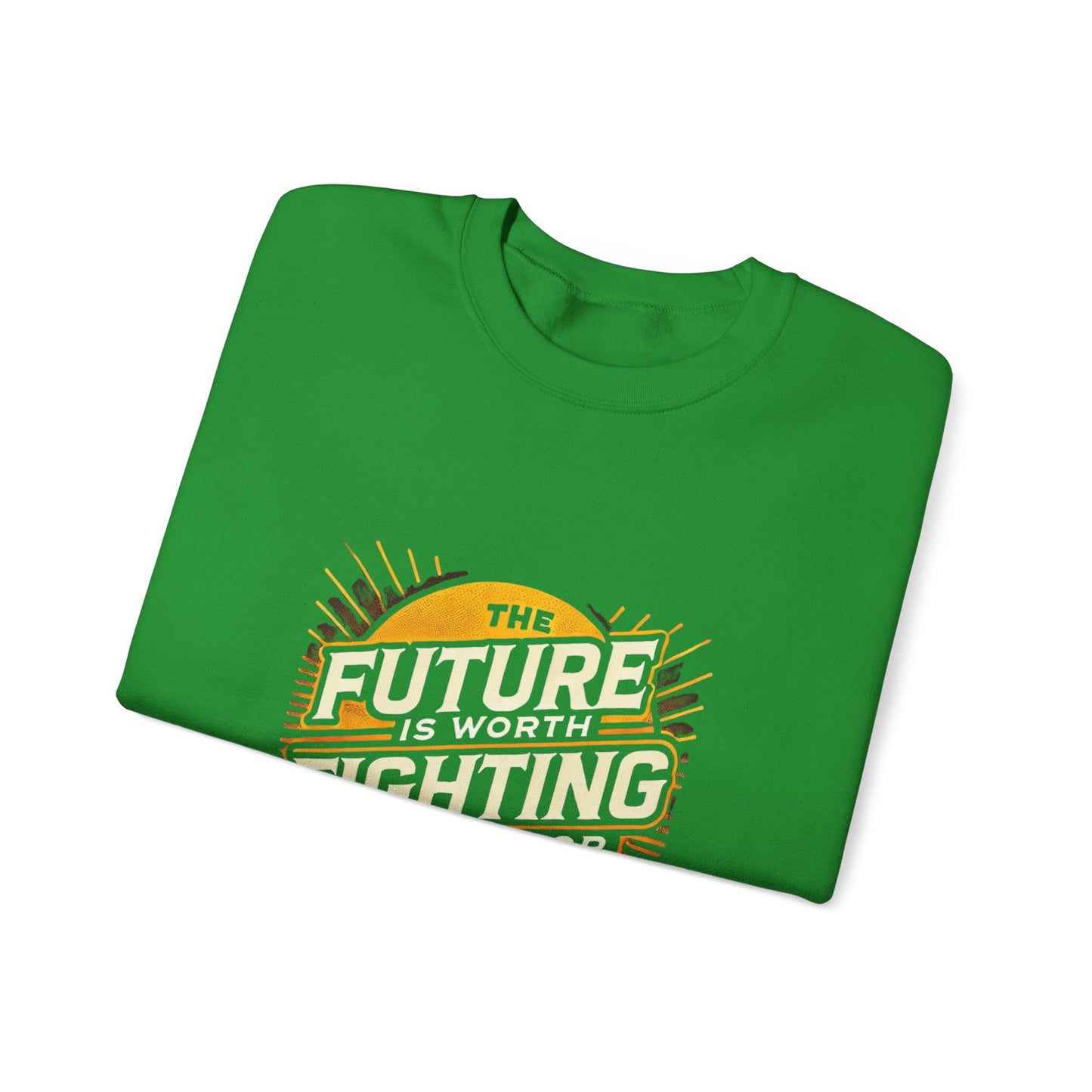 Future is Worth Fighting For Sweatshirt