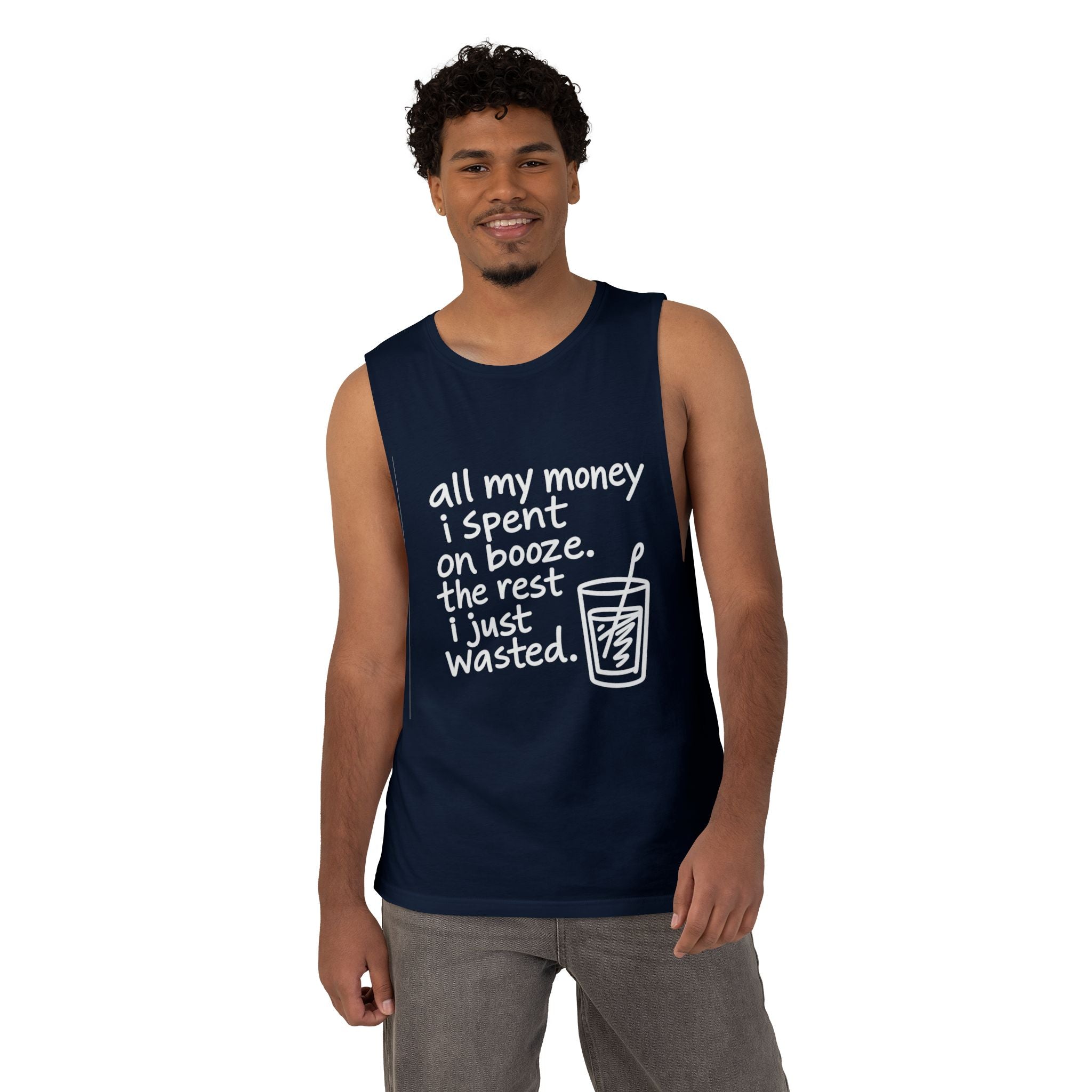 Funny Alcohol Quote Tank Top — “All My Money I Spent on Booze, The Rest I Just Wasted”