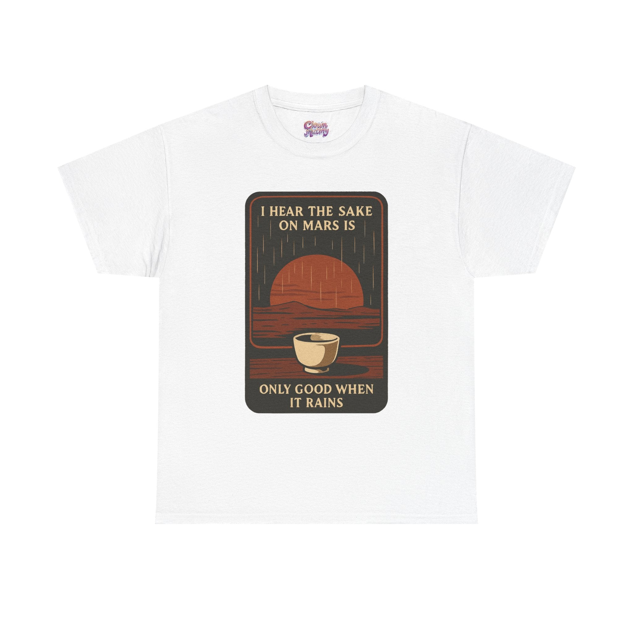 Sake on Mars T‑Shirt — Retro Space Sake Graphic Tee (“I Hear the Sake on Mars Is Only Good When It Rains”)