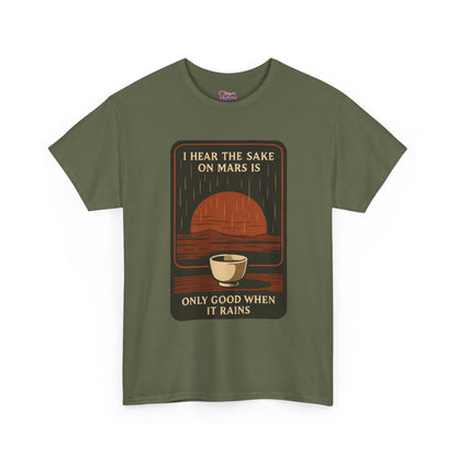 Sake on Mars T‑Shirt — Retro Space Sake Graphic Tee (“I Hear the Sake on Mars Is Only Good When It Rains”)