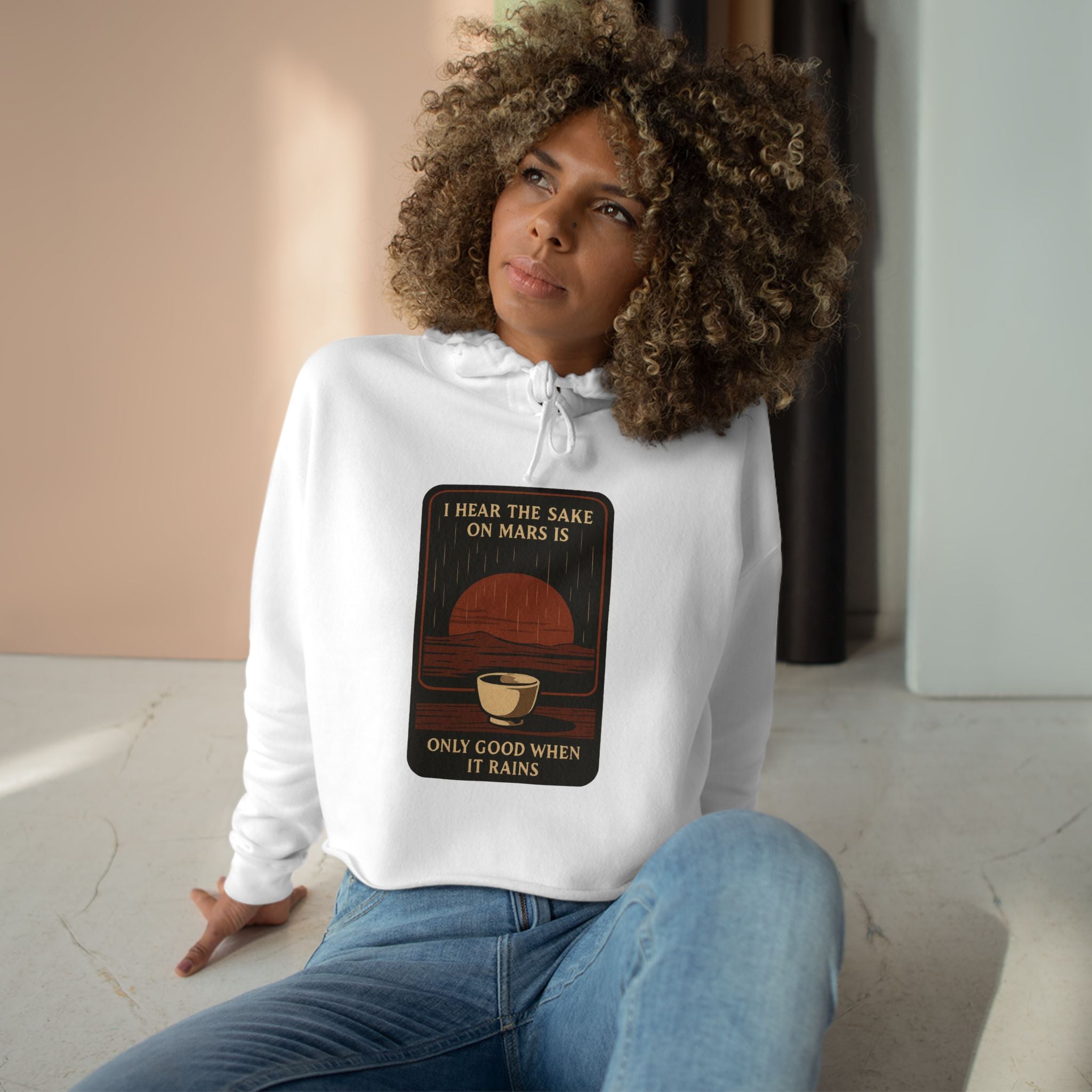 Mars Sake Crop Hoodie – "I Hear the Sake on Mars Is Only Good When It Rains" Retro Graphic