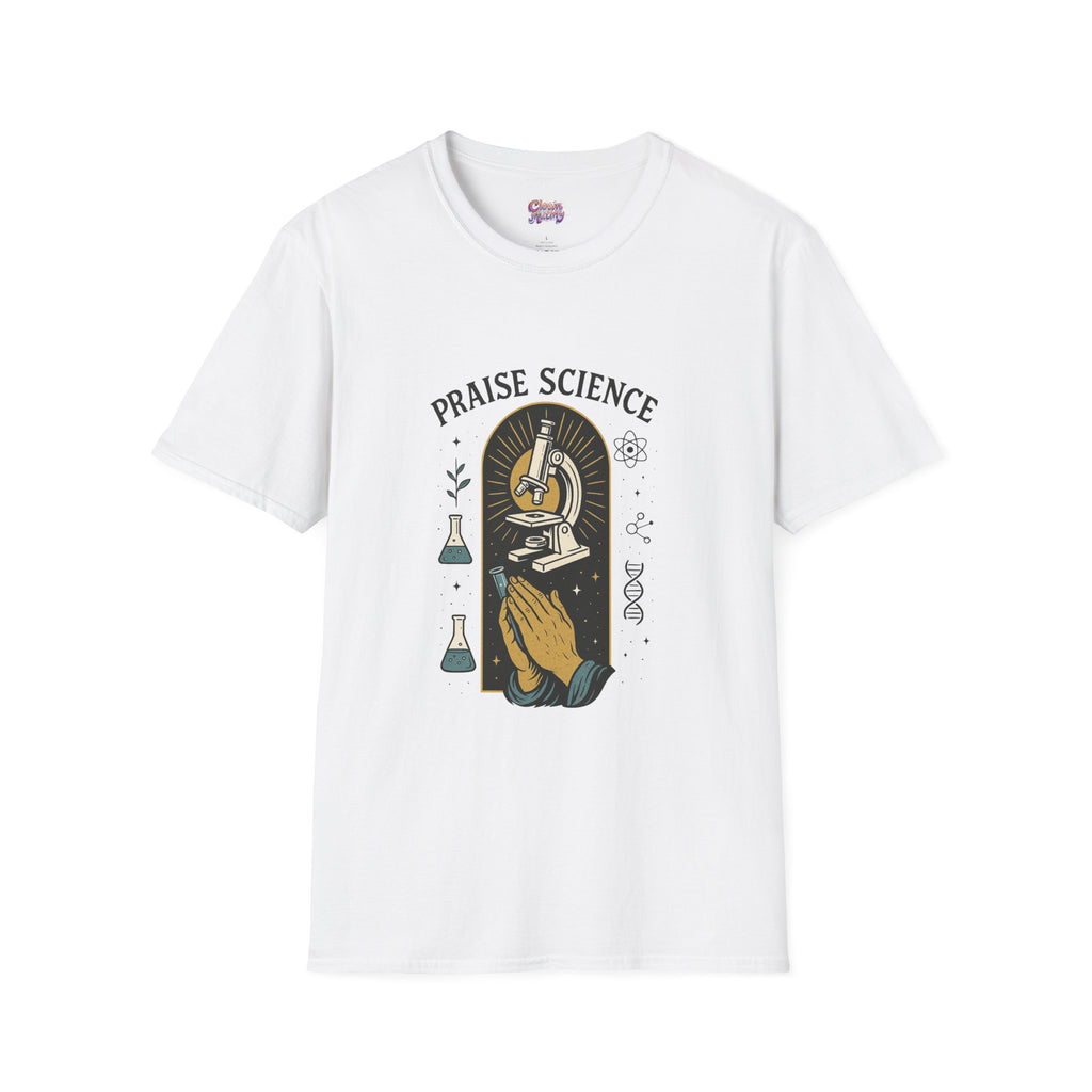 Praise Science Unisex Softstyle T-Shirt - Science Enthusiast Tee