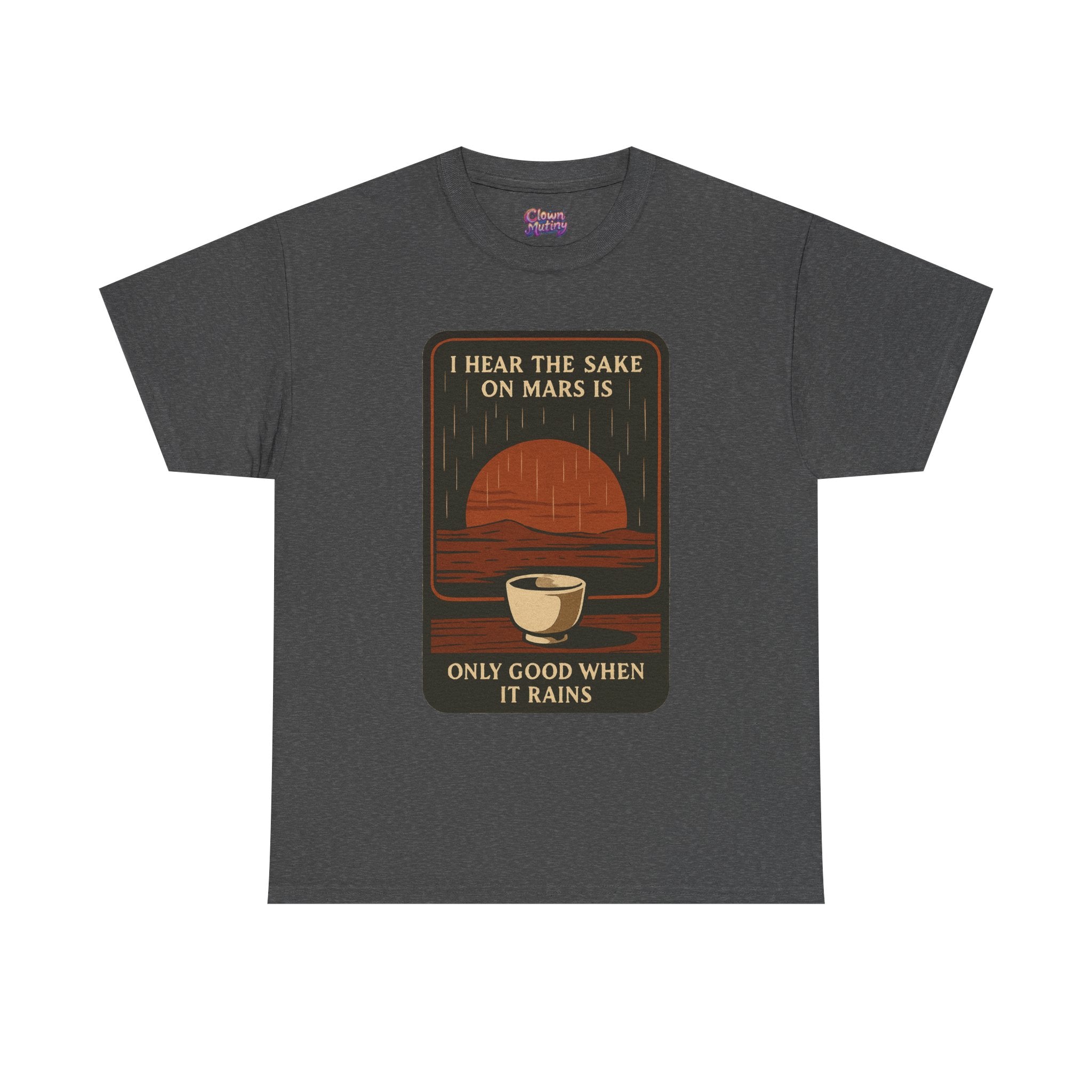 Sake on Mars T‑Shirt — Retro Space Sake Graphic Tee (“I Hear the Sake on Mars Is Only Good When It Rains”)