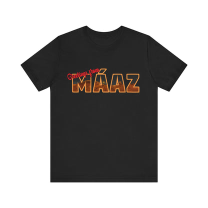 Greetings from Máaz Unisex Jersey Short Sleeve Tee