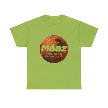Went To Mars Unisex Heavy Cotton Tee