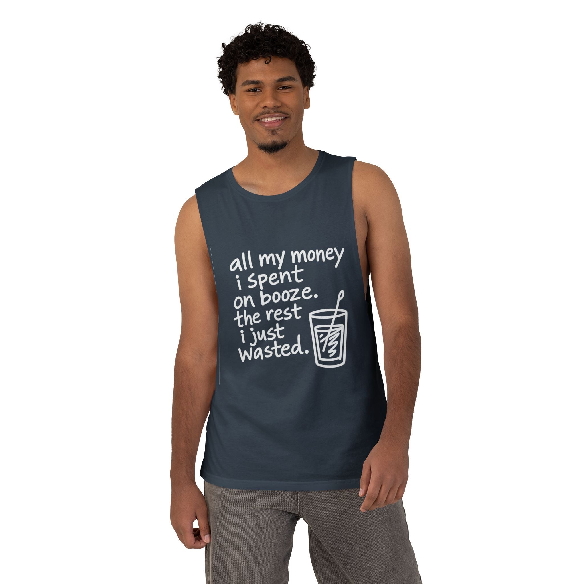 Funny Alcohol Quote Tank Top — “All My Money I Spent on Booze, The Rest I Just Wasted”
