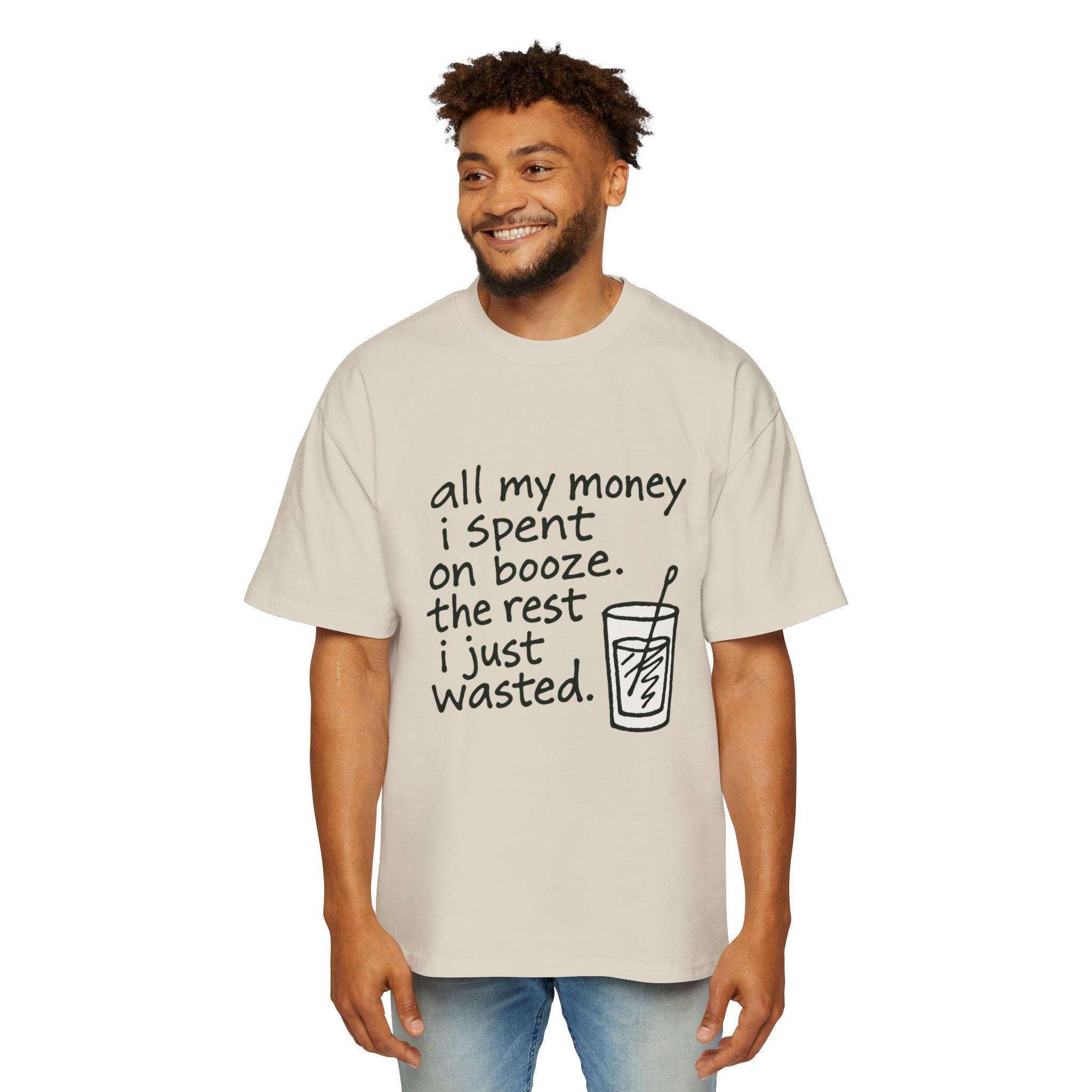 Men's Tee — "All My Money I Spent on Booze, The Rest I Just Wasted" Graphic