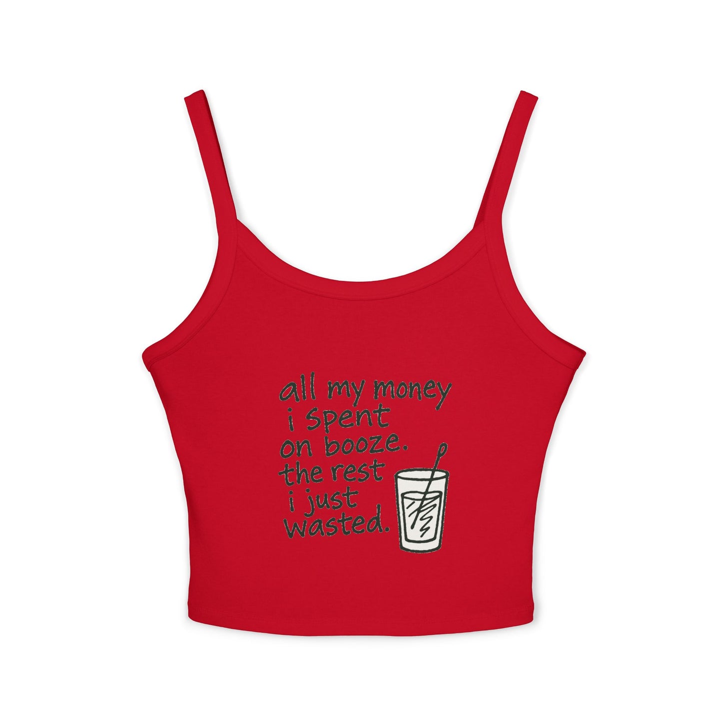 Wasted Booze Spaghetti Tank Top — "All My Money I Spent on Booze, The Rest I Just Wasted" Funny Drink Graphic
