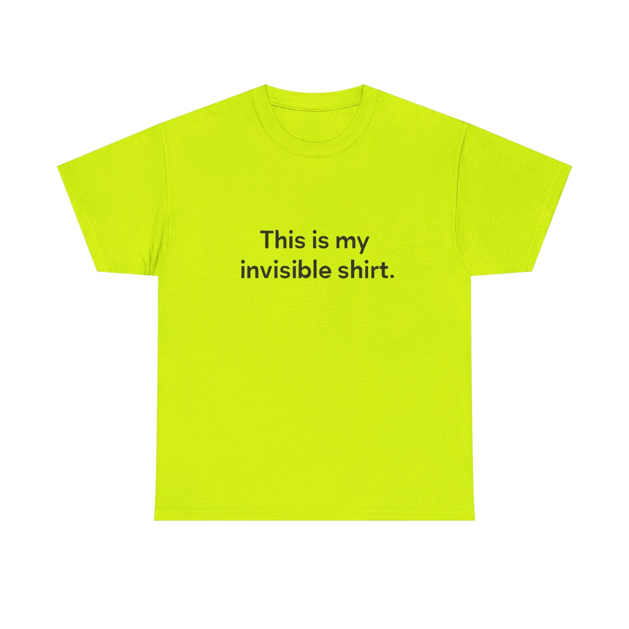 Invisible Shirt - Humorous Unisex Heavy Cotton Tee