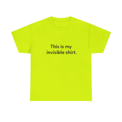Invisible Shirt - Humorous Unisex Heavy Cotton Tee