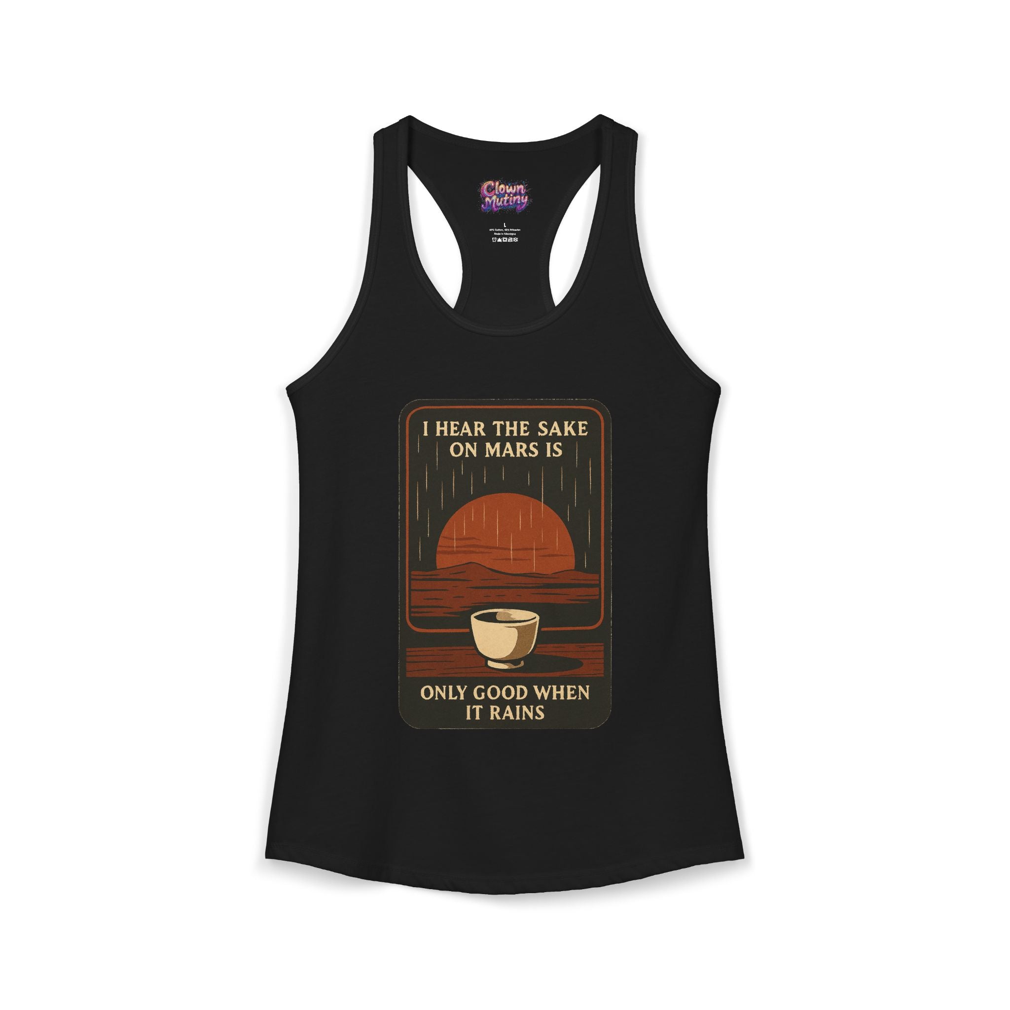 Sake on Mars Racerback Tank — "I Hear the Sake on Mars Is Only Good When It Rains"