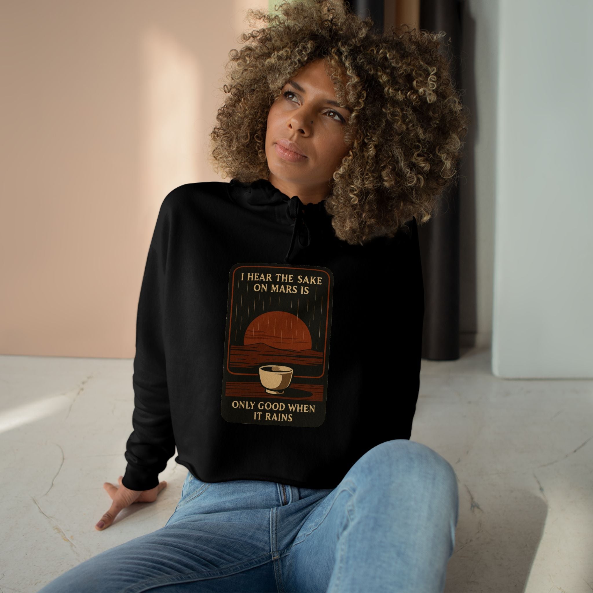 Mars Sake Crop Hoodie – "I Hear the Sake on Mars Is Only Good When It Rains" Retro Graphic