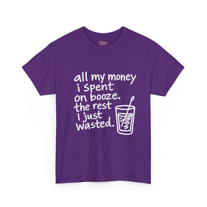 Humorous Alcohol Tee — "All My Money I Spent on Booze" Graphic T-Shirt
