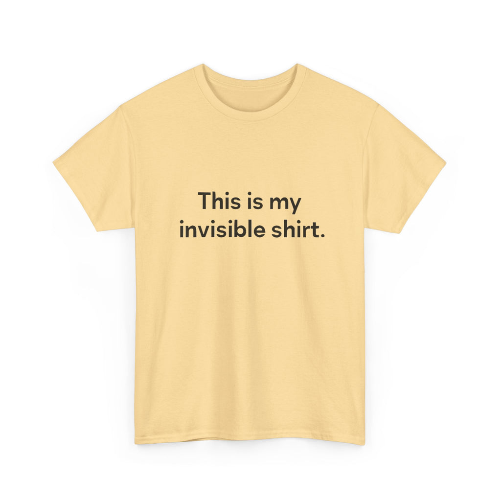 Invisible Shirt - Humorous Unisex Heavy Cotton Tee