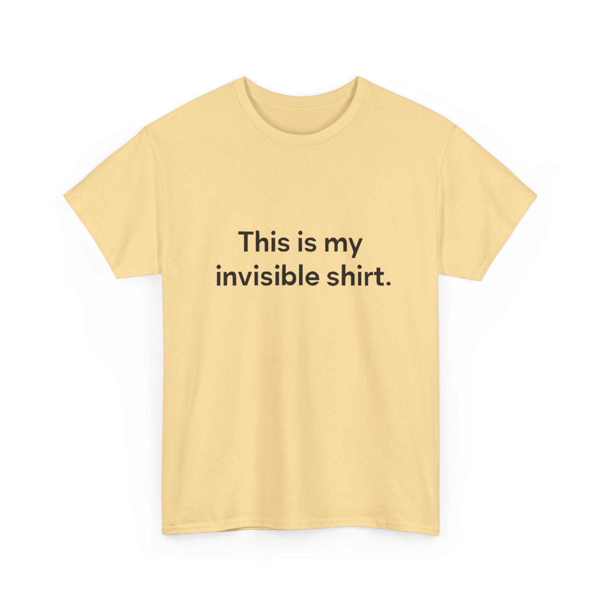 Invisible Shirt - Humorous Unisex Heavy Cotton Tee