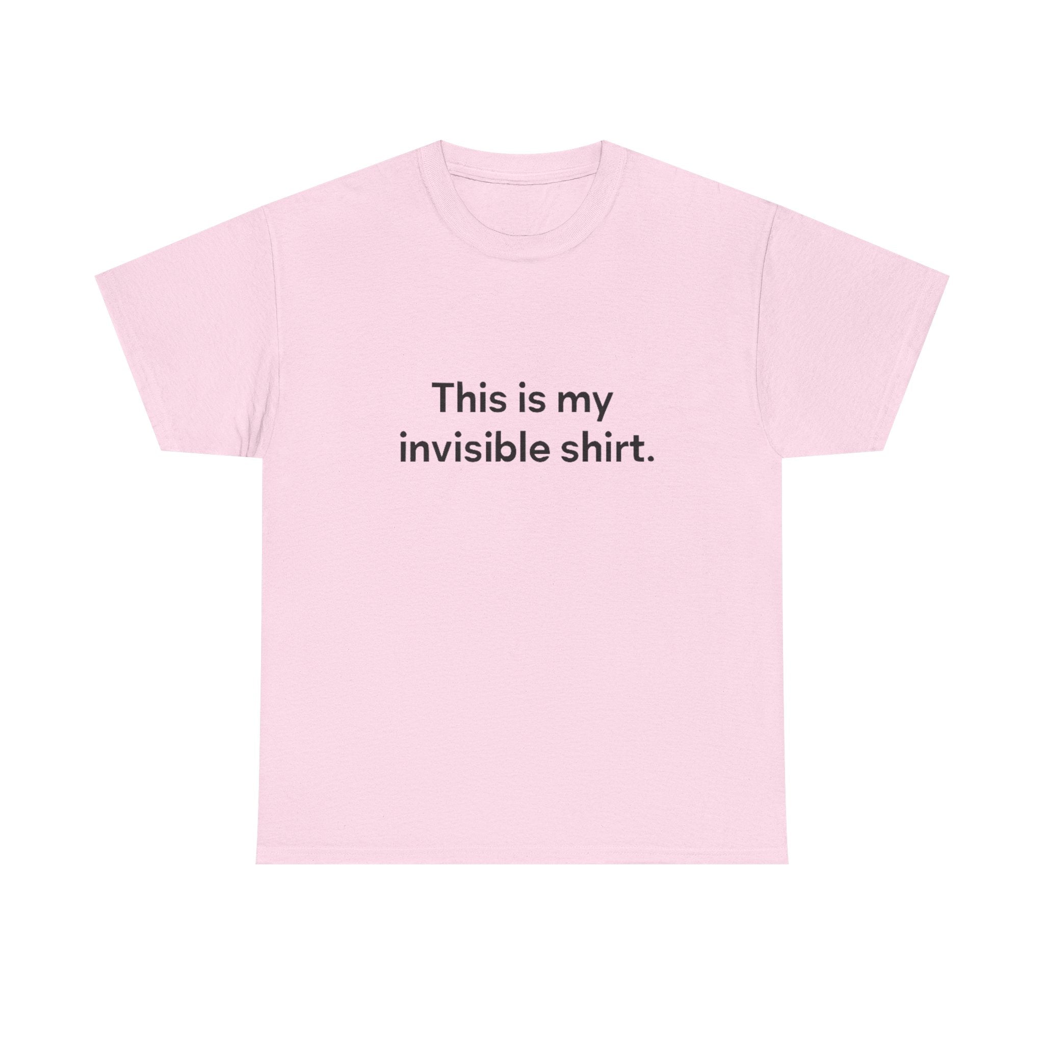 Invisible Shirt - Humorous Unisex Heavy Cotton Tee