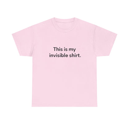 Invisible Shirt - Humorous Unisex Heavy Cotton Tee