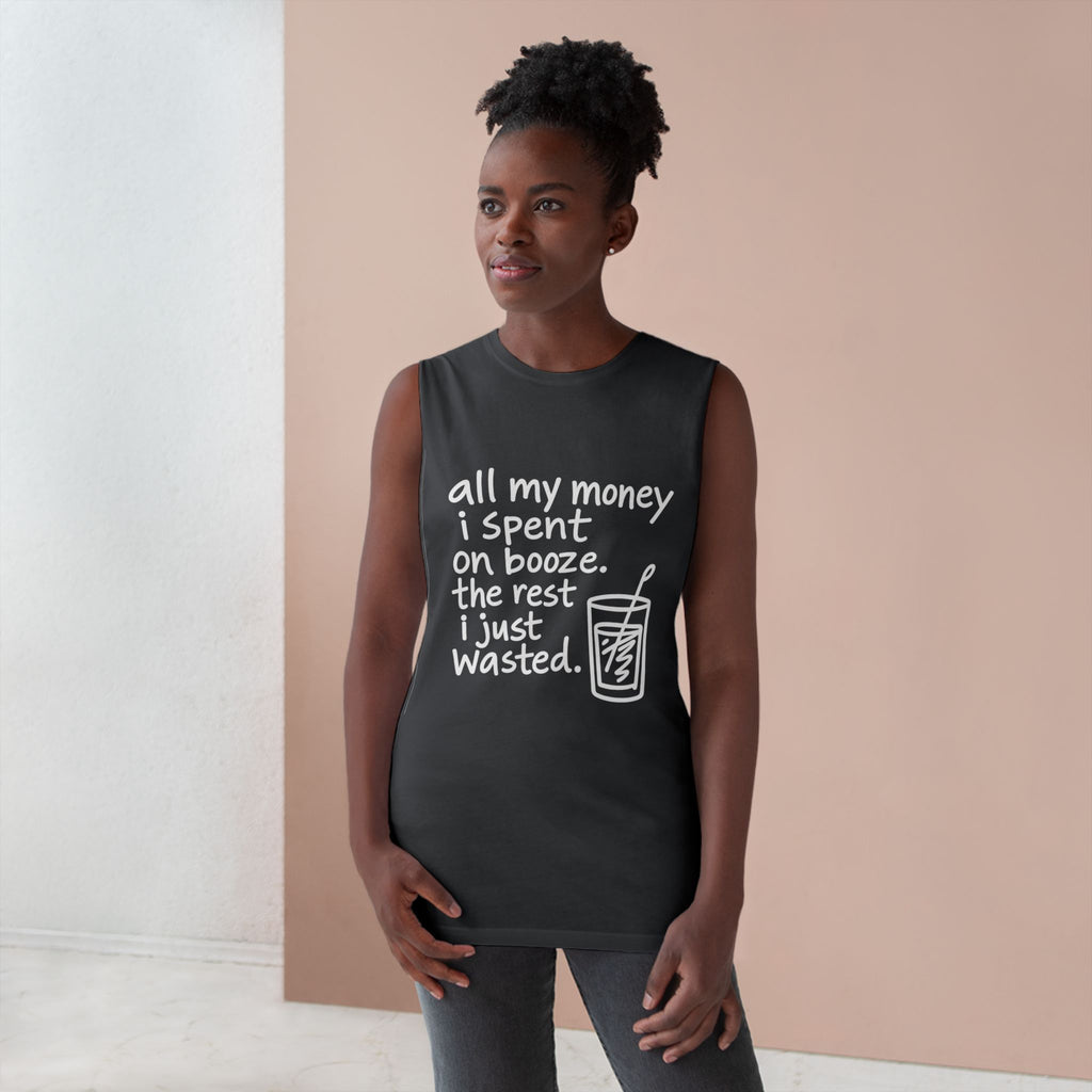 Funny Alcohol Quote Tank Top — “All My Money I Spent on Booze, The Rest I Just Wasted”
