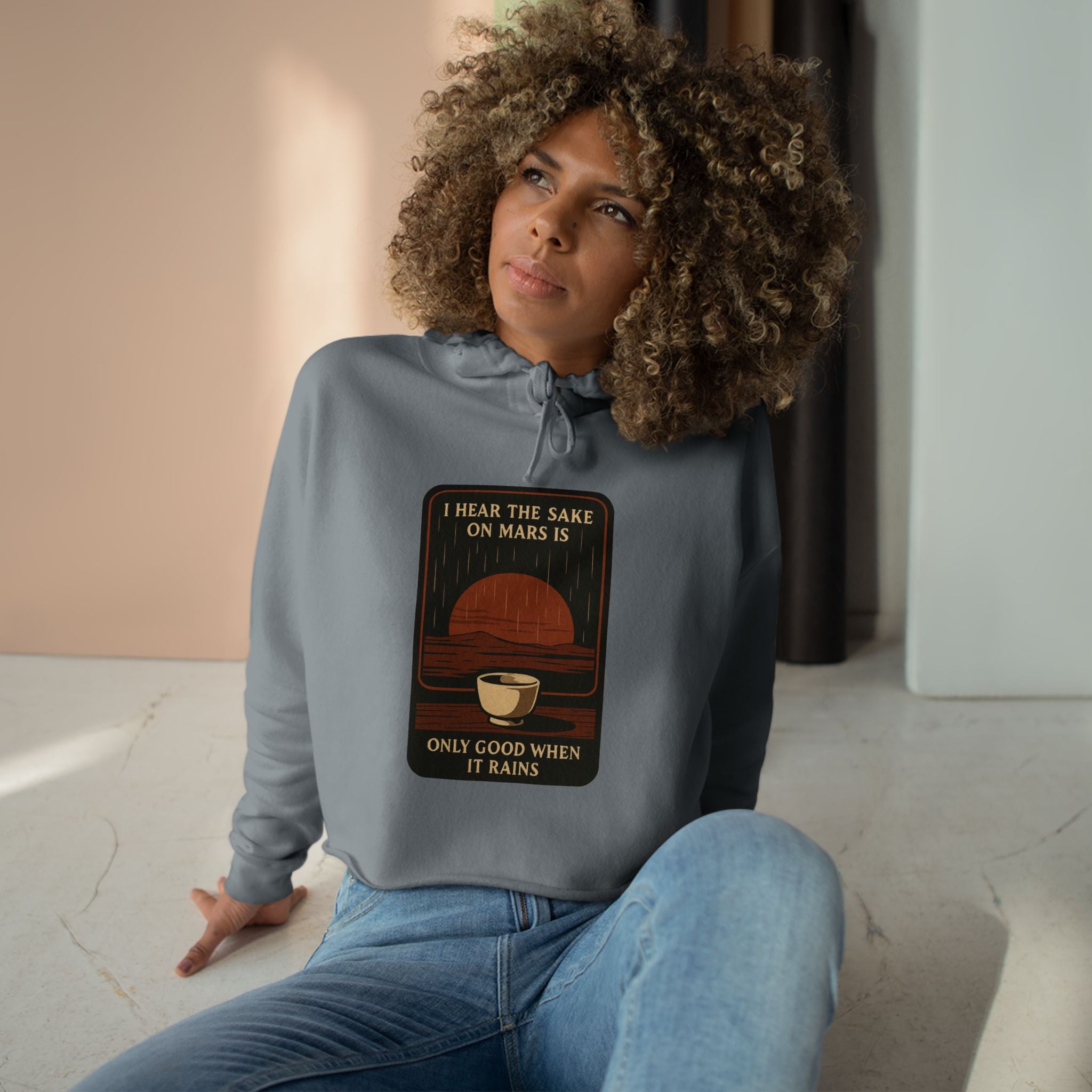 Mars Sake Crop Hoodie – "I Hear the Sake on Mars Is Only Good When It Rains" Retro Graphic