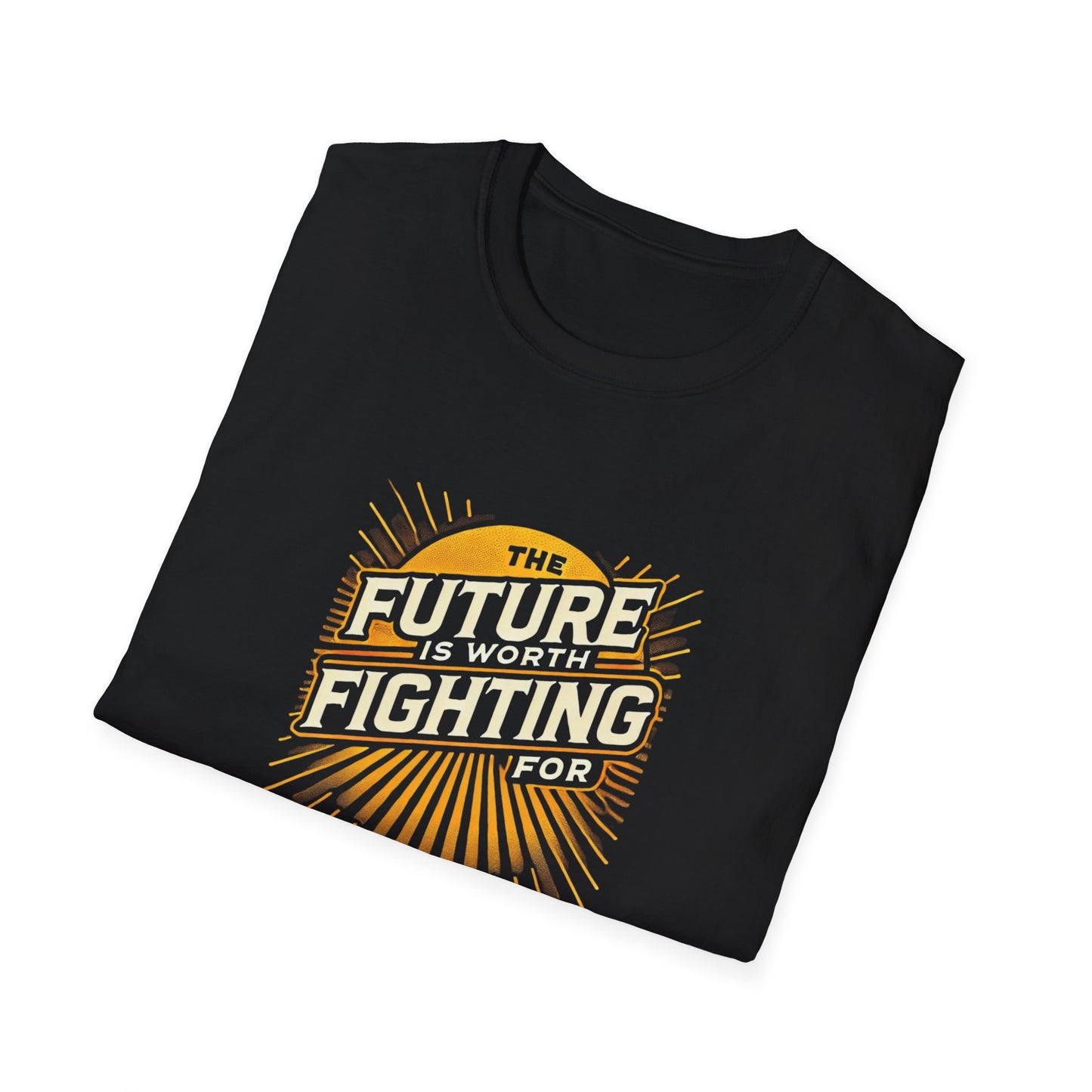 Future is Worth Fighting For Unisex Softstyle T-Shirt