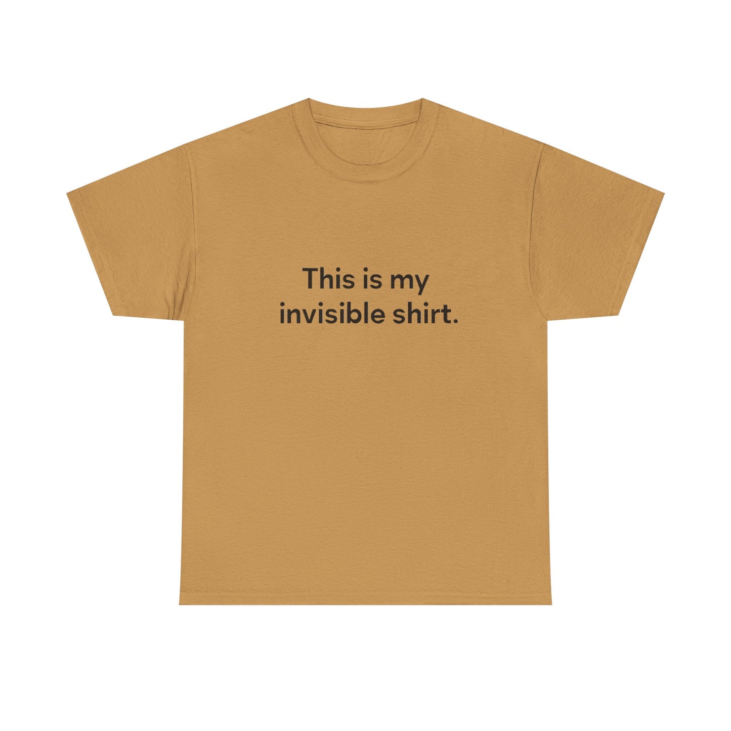 Invisible Shirt - Humorous Unisex Heavy Cotton Tee