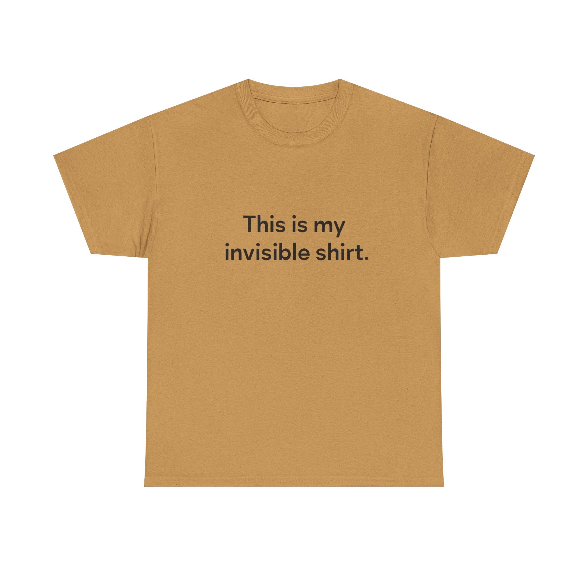 Invisible Shirt - Humorous Unisex Heavy Cotton Tee