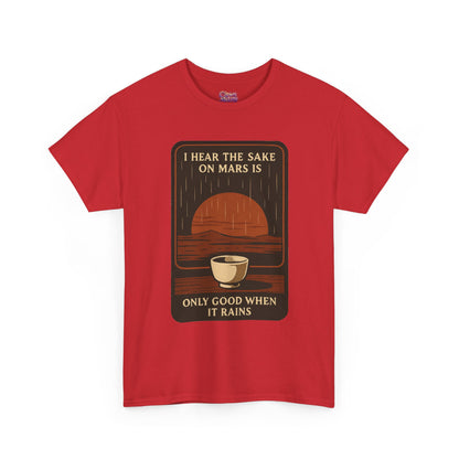 Sake on Mars T‑Shirt — Retro Space Sake Graphic Tee (“I Hear the Sake on Mars Is Only Good When It Rains”)