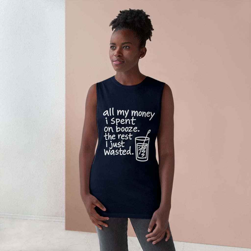 Funny Alcohol Quote Tank Top — “All My Money I Spent on Booze, The Rest I Just Wasted”