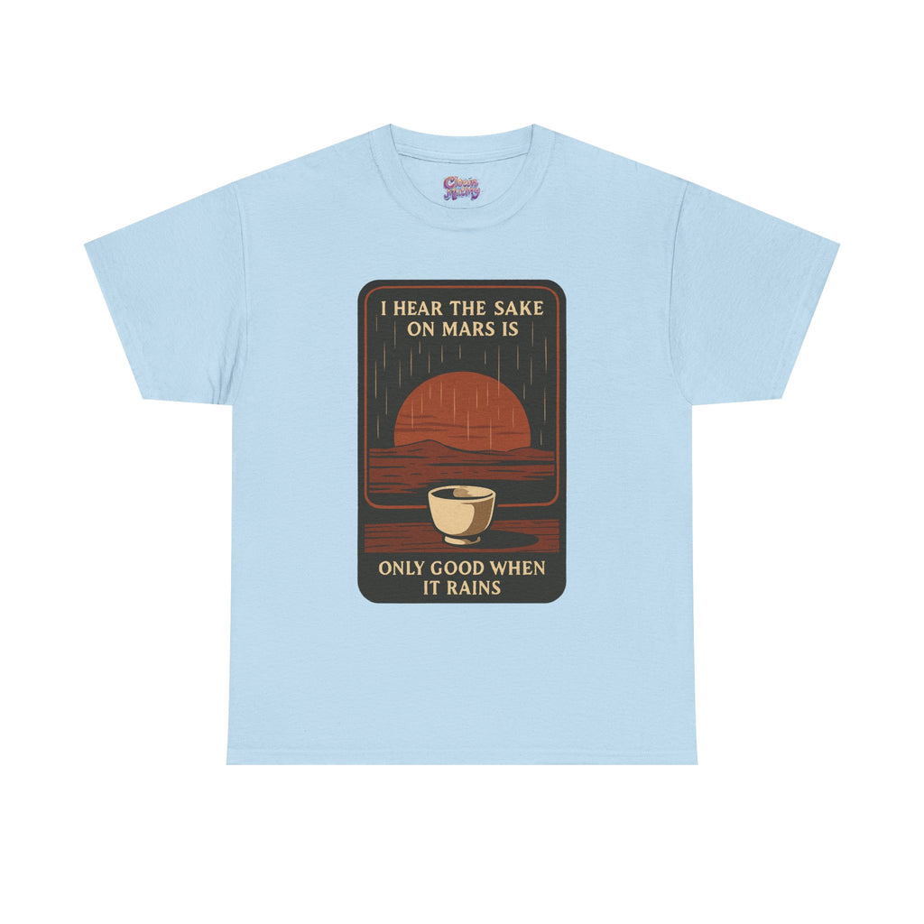 Sake on Mars T‑Shirt — Retro Space Sake Graphic Tee (“I Hear the Sake on Mars Is Only Good When It Rains”)