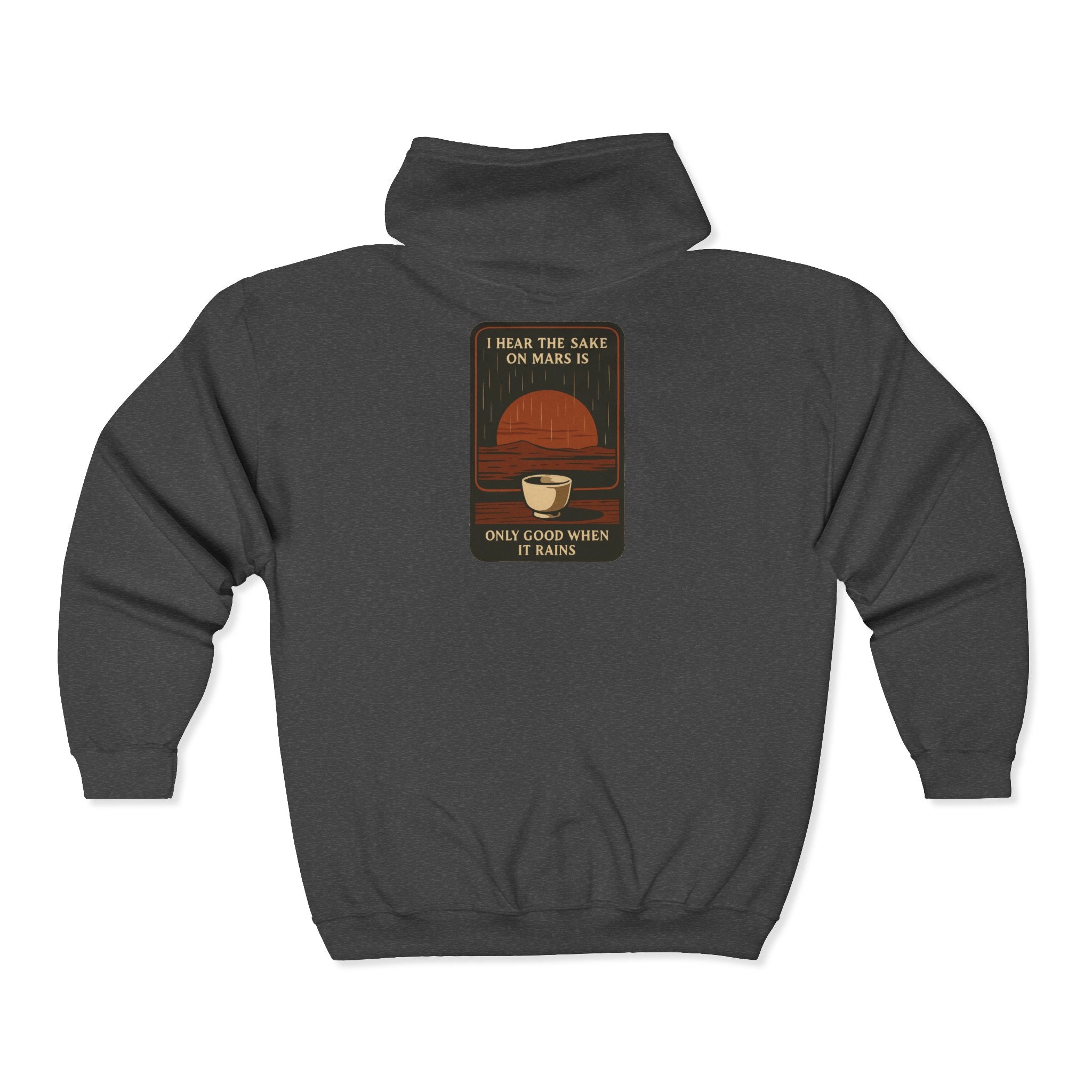 Sake on Mars Zip Hoodie — "I Hear the Sake on Mars Is Only Good When It Rains"