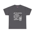 Humorous Alcohol Tee — "All My Money I Spent on Booze" Graphic T-Shirt