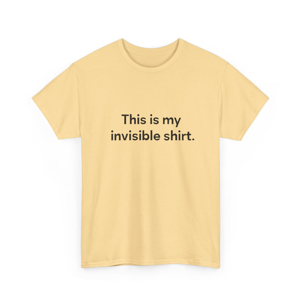 Invisible Shirt - Humorous Unisex Heavy Cotton Tee