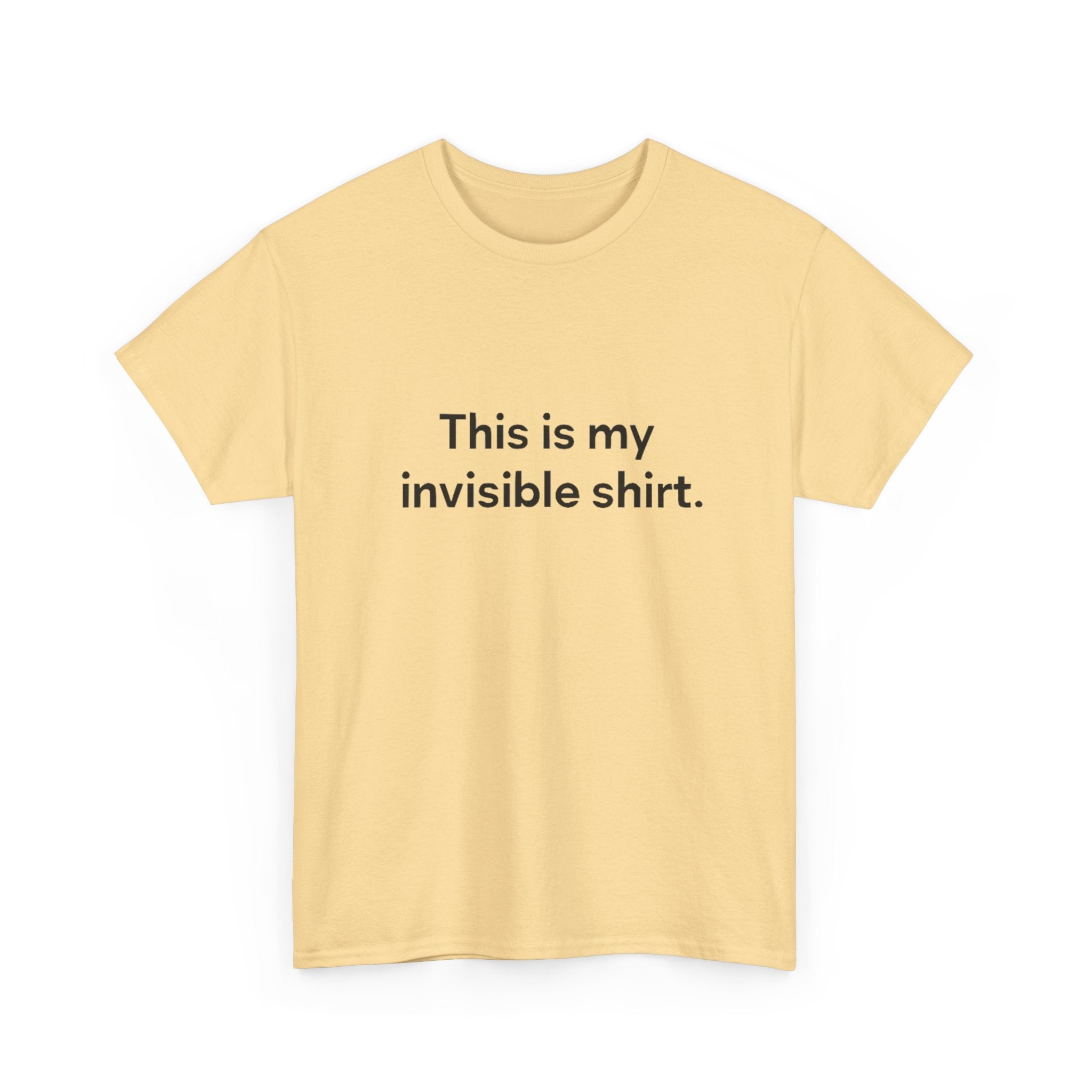 Invisible Shirt - Humorous Unisex Heavy Cotton Tee