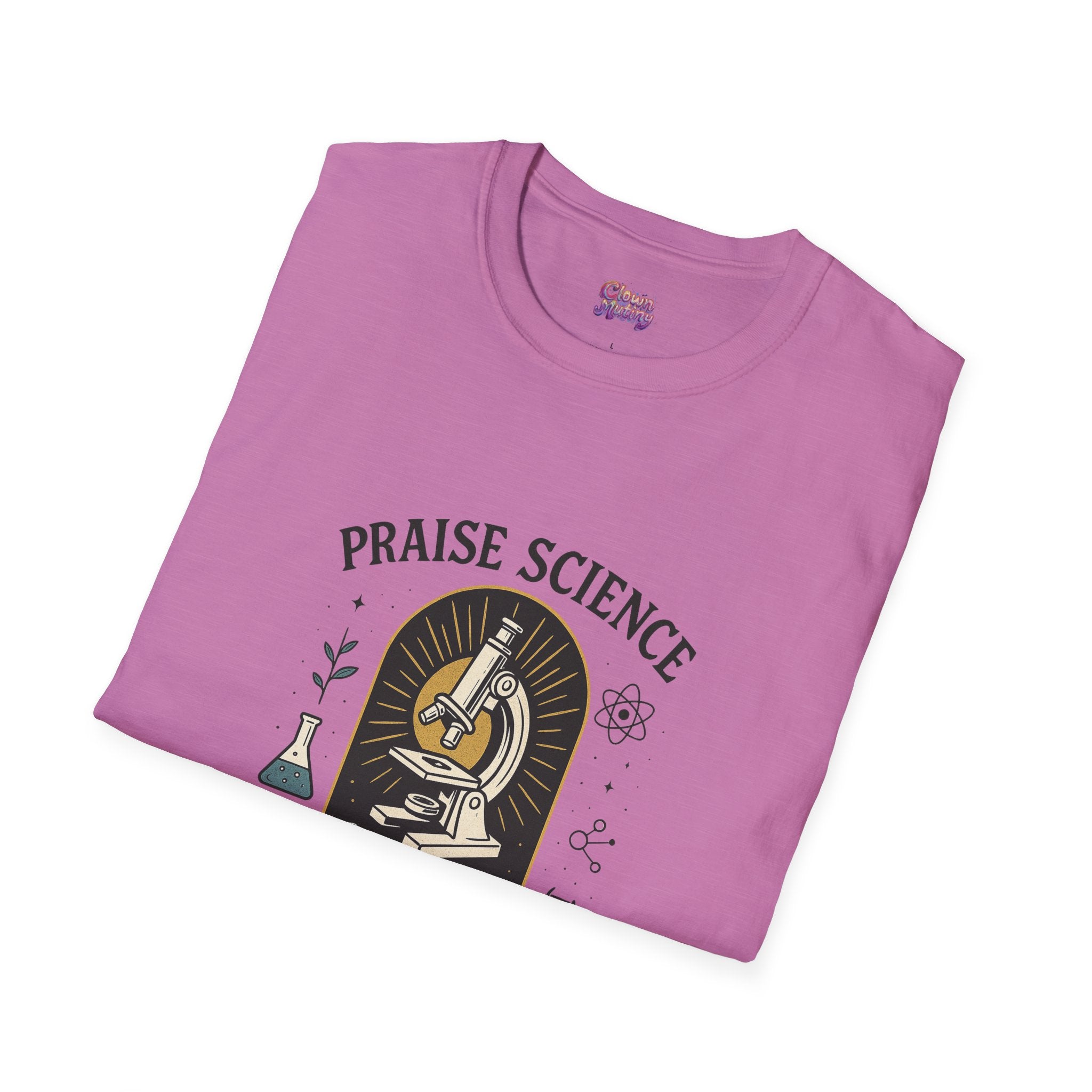 Praise Science Unisex Softstyle T-Shirt - Science Enthusiast Tee
