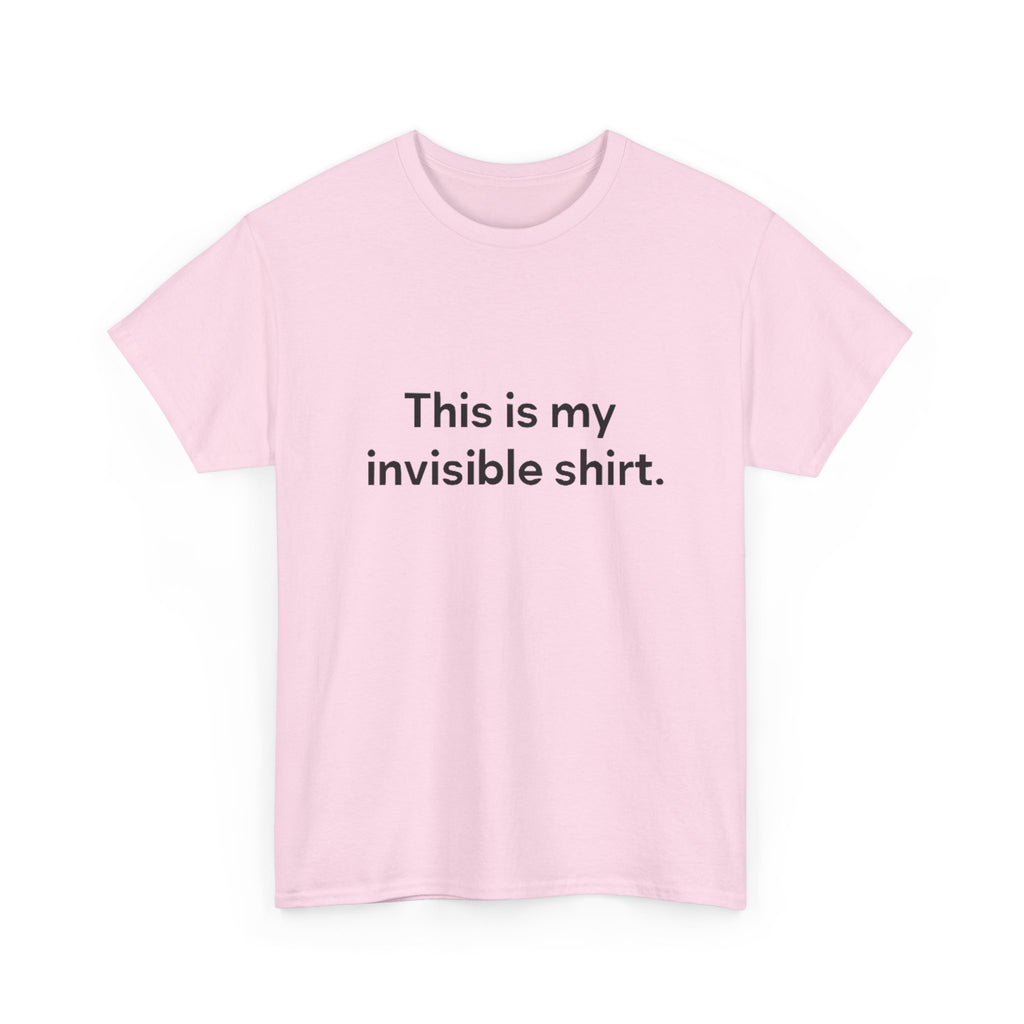 Invisible Shirt - Humorous Unisex Heavy Cotton Tee