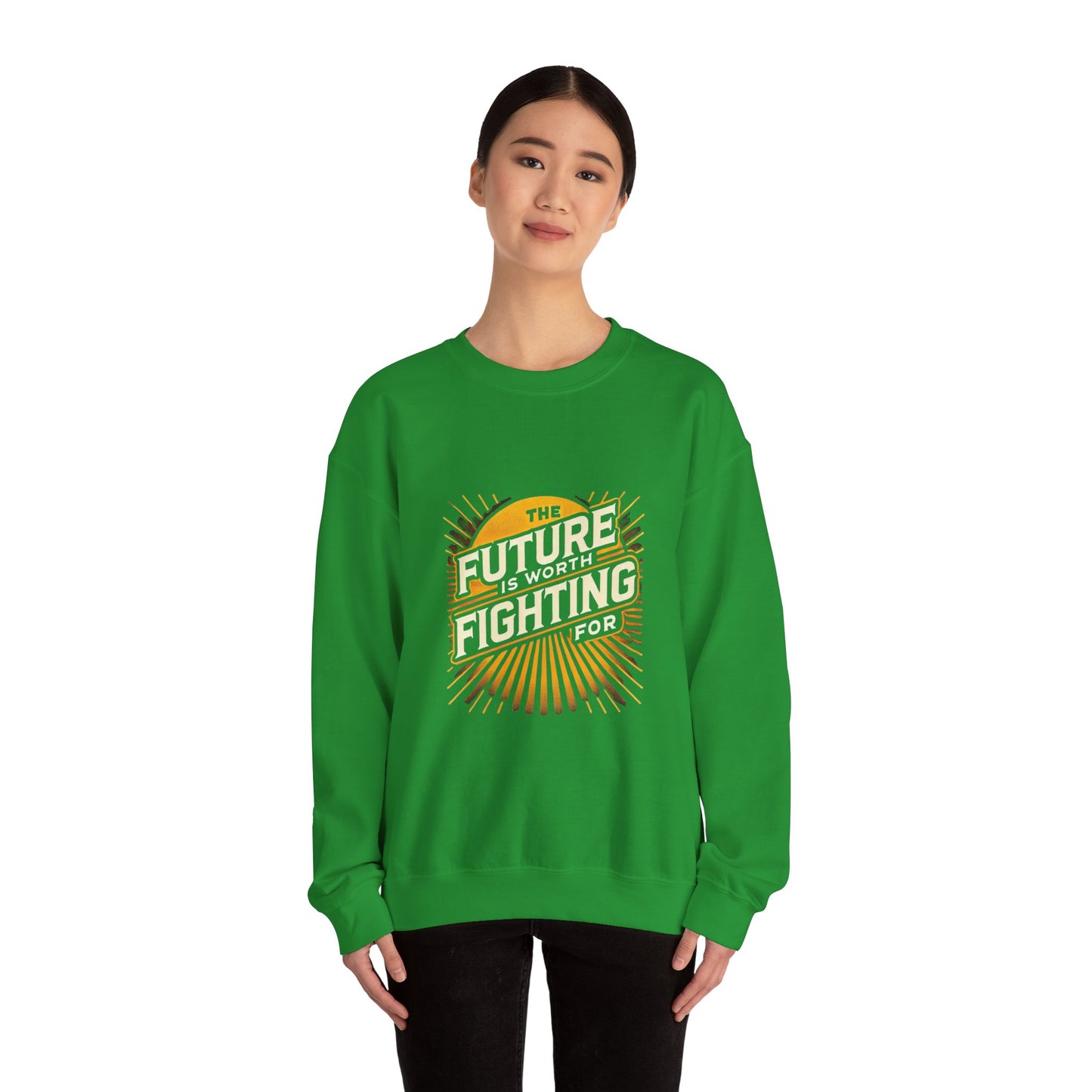 Future is Worth Fighting For Sweatshirt