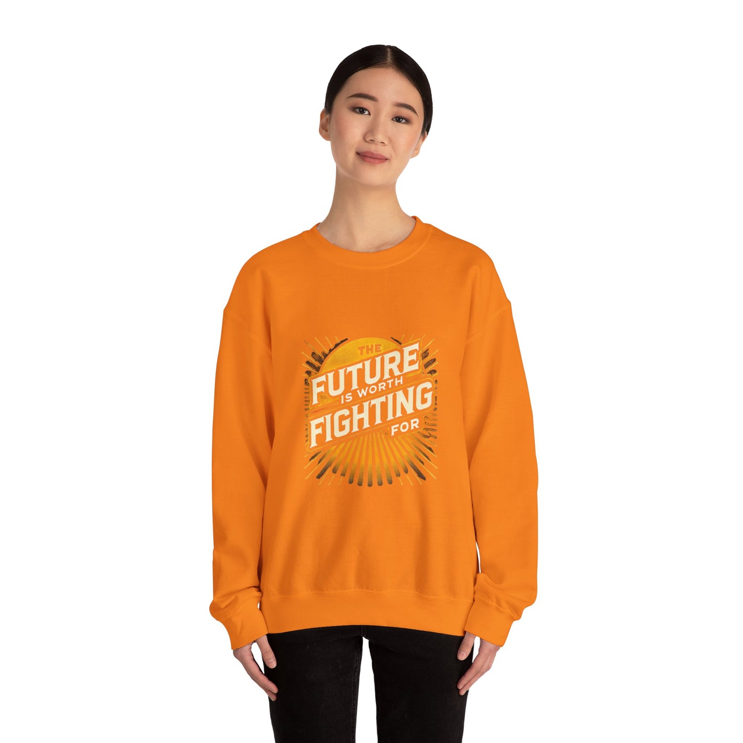 Future is Worth Fighting For Sweatshirt