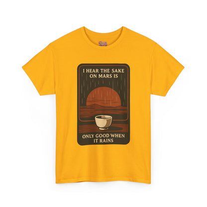 Sake on Mars T‑Shirt — Retro Space Sake Graphic Tee (“I Hear the Sake on Mars Is Only Good When It Rains”)