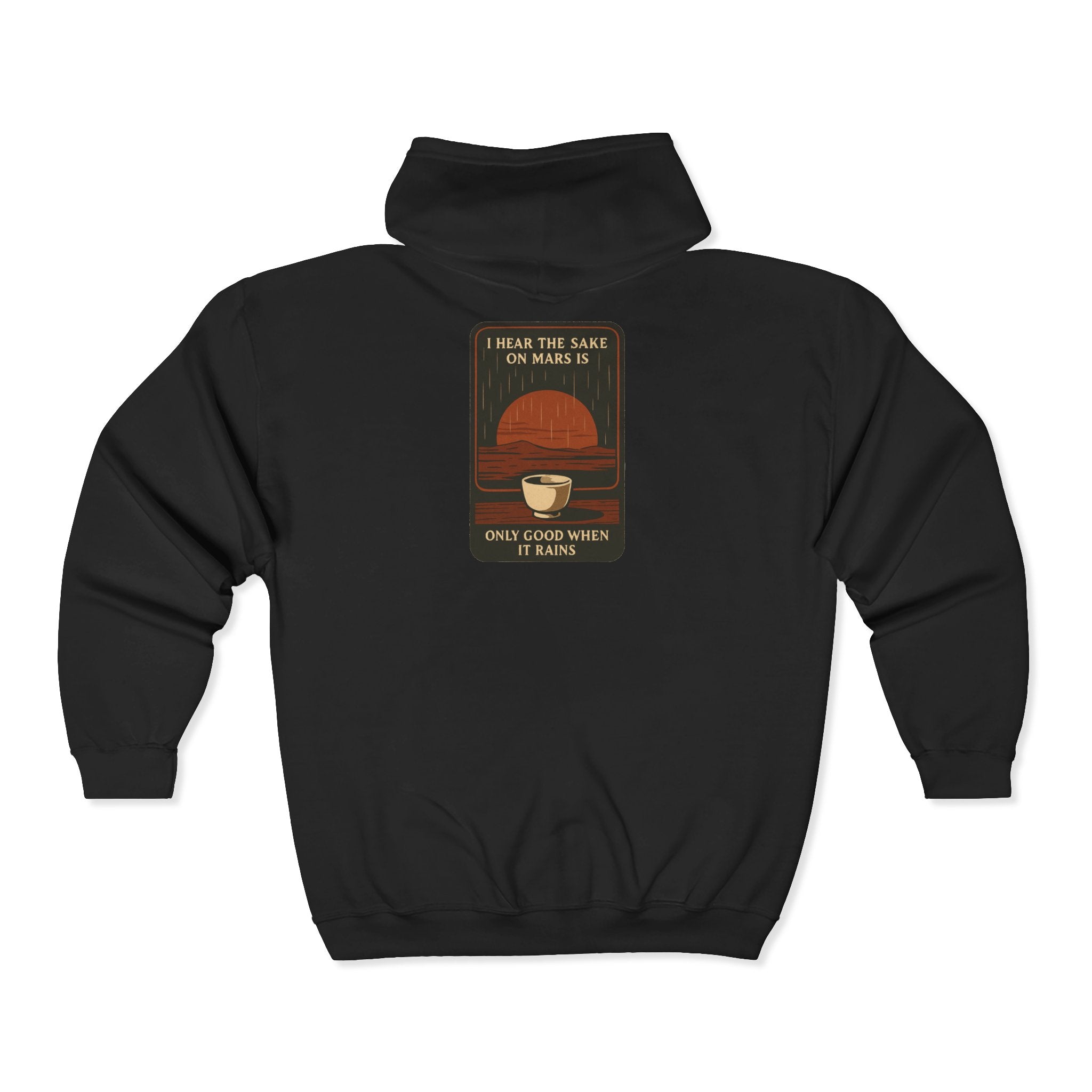 Sake on Mars Zip Hoodie — "I Hear the Sake on Mars Is Only Good When It Rains"