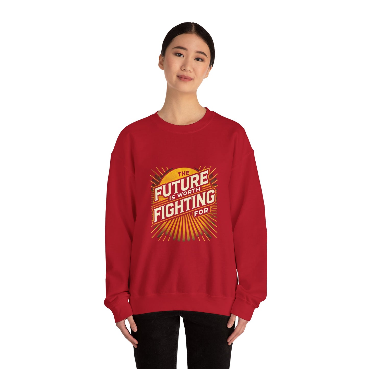 Future is Worth Fighting For Sweatshirt