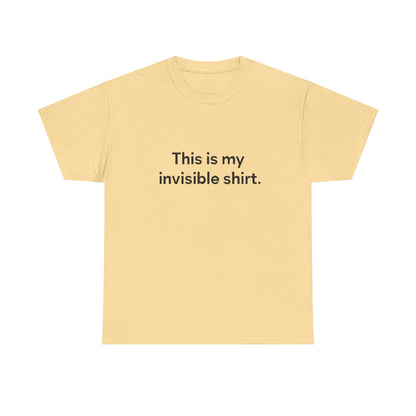 Invisible Shirt - Humorous Unisex Heavy Cotton Tee