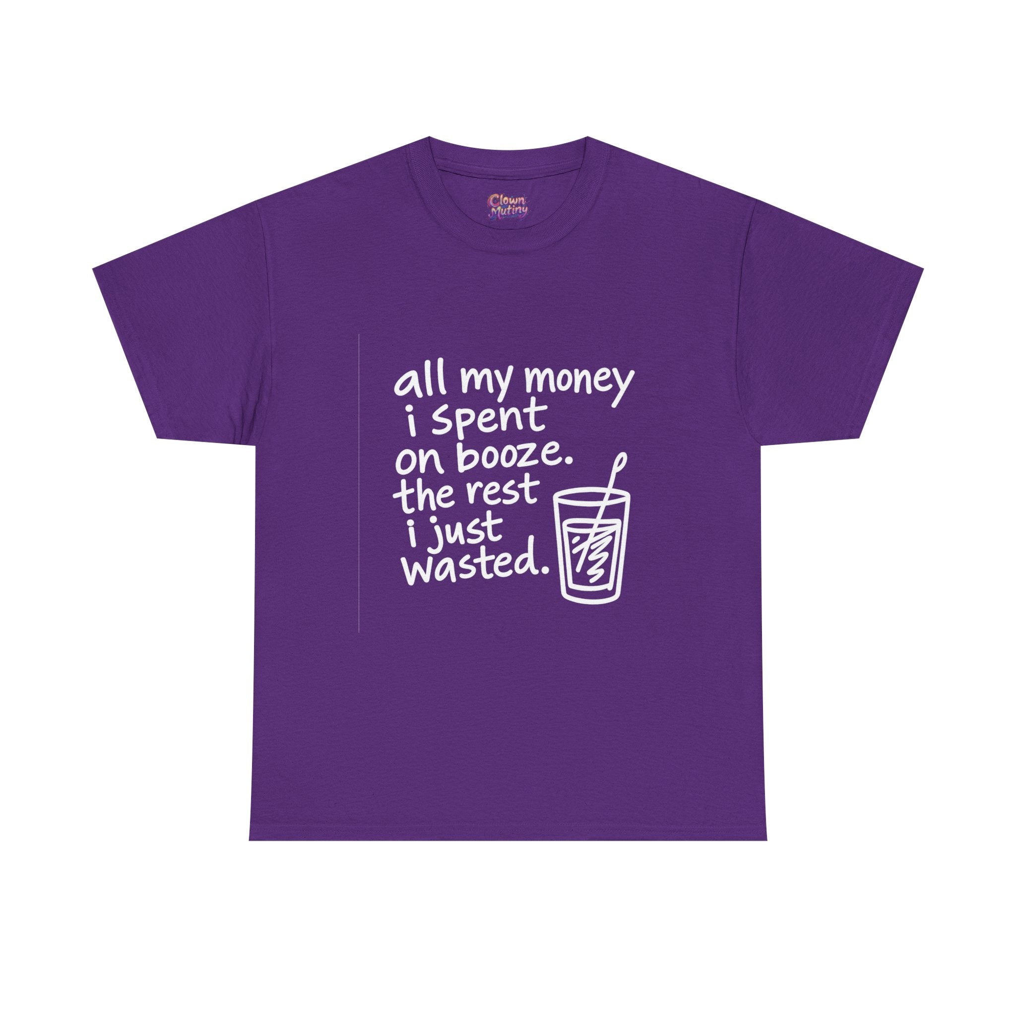 Humorous Alcohol Tee — "All My Money I Spent on Booze" Graphic T-Shirt