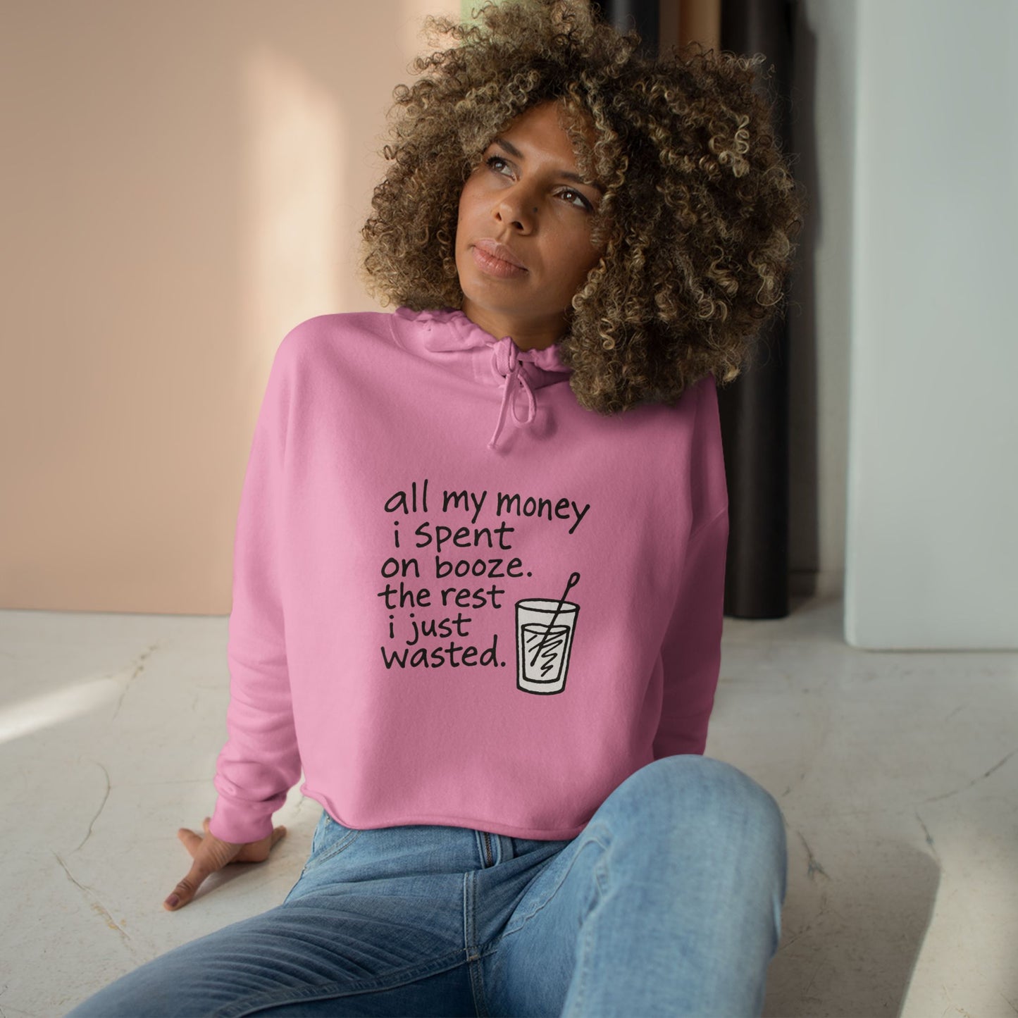 Wasted Booze Crop Hoodie — "All My Money I Spent on Booze, The Rest I Just Wasted" Cute Handwritten Graphic